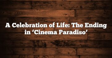 A Celebration of Life: The Ending in ‘Cinema Paradiso’