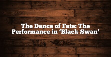The Dance of Fate: The Performance in ‘Black Swan’