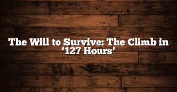 The Will to Survive: The Climb in ‘127 Hours’